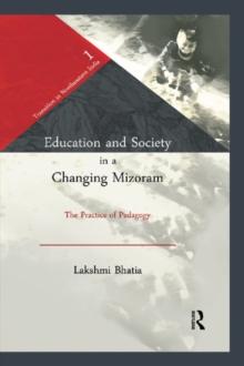 Education and Society in a Changing Mizoram : The Practice of Pedagogy