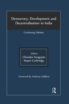 Democracy, Development and Decentralisation in India : Continuing Debates