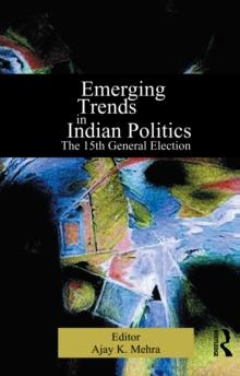 Emerging Trends in Indian Politics : The Fifteenth General Election