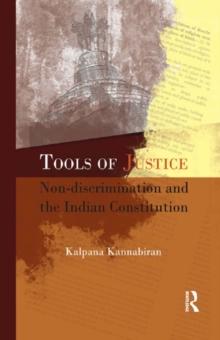 Tools of Justice : Non-discrimination and the Indian Constitution