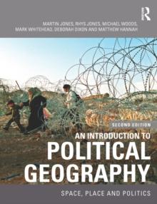 An Introduction to Political Geography : Space, Place and Politics