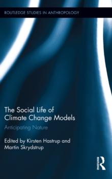 The Social Life of Climate Change Models : Anticipating Nature