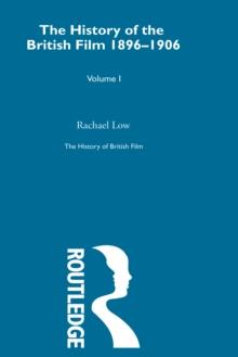 The History of British Film (Volume 1) : The History of the British Film 1896 - 1906