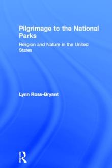 Pilgrimage to the National Parks : Religion and Nature in the United States