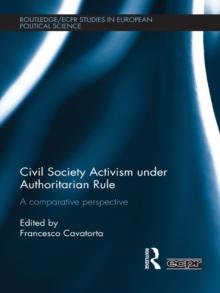 Civil Society Activism under Authoritarian Rule : A Comparative Perspective