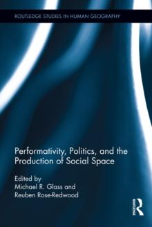 Performativity, Politics, and the Production of Social Space