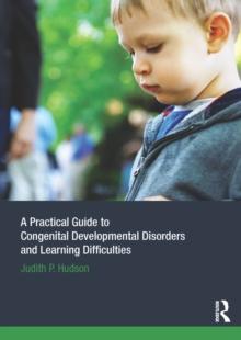 A Practical Guide to Congenital Developmental Disorders and Learning Difficulties