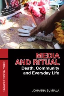 Media and Ritual : Death, Community and Everyday Life