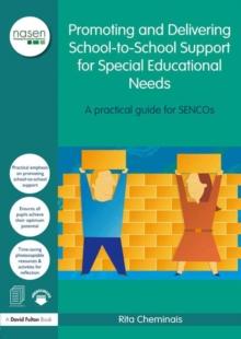 Promoting and Delivering School-to-School Support for Special Educational Needs : A practical guide for SENCOs