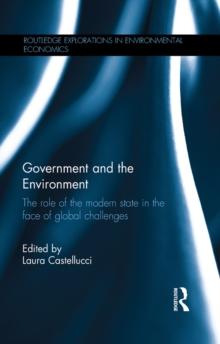 Government and the Environment : The Role of the Modern State in the Face of Global Challenges