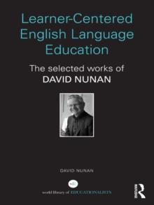 Learner-Centered English Language Education : The Selected Works of David Nunan