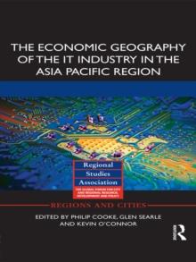 The Economic Geography of the IT Industry in the Asia Pacific Region