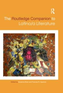 The Routledge Companion to Latino/a Literature