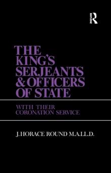 The King's Serjeants & Officers of State : Kings & Sergeants