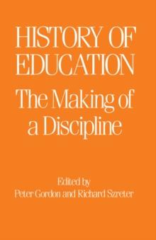 The History of Education : The Making of a Discipline