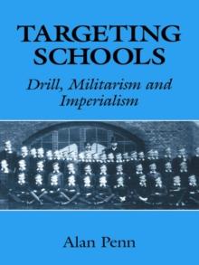 Targeting Schools : Drill, Militarism and Imperialism