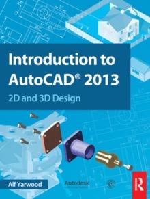 Introduction to AutoCAD 2013 : 2D and 3D Design