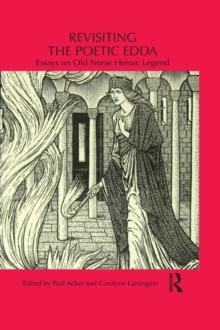 Revisiting the Poetic Edda : Essays on Old Norse Heroic Legend