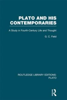 Plato and His Contemporaries (RLE: Plato) : A Study in Fourth Century Life and Thought