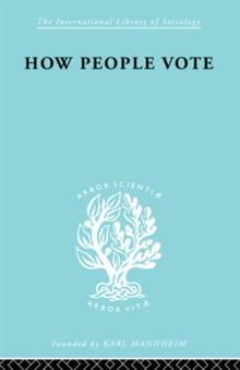 How People Vote : A Study of Electoral Behaviour in Greenwich