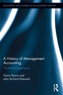 A History of Management Accounting : The British Experience