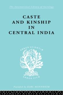 Caste and Kinship in Central India : A Study of Fiji Indian Rural Society