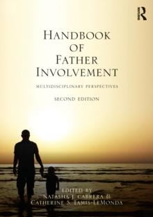 Handbook of Father Involvement : Multidisciplinary Perspectives, Second Edition