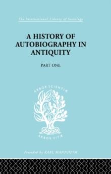 A History of Autobiography in Antiquity : Part 1