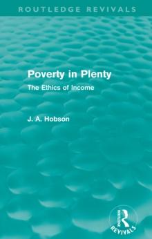 Poverty in Plenty (Routledge Revivals) : The Ethics of Income