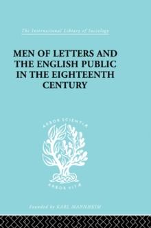 Men of Letters and the English Public in the 18th Century : 1600-1744, Dryden, Addison, Pope