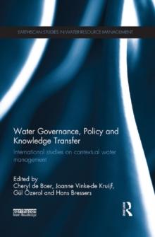 Water Governance, Policy and Knowledge Transfer : International Studies on Contextual Water Management