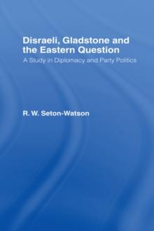 Disraeli, Gladstone & the Eastern Question