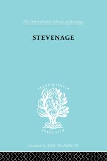 Stevenage : A Sociological Study of a New Town