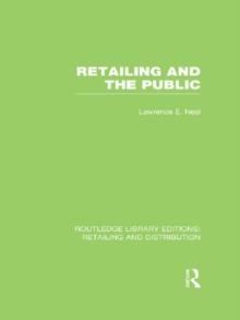 Retailing and the Public (RLE Retailing and Distribution)