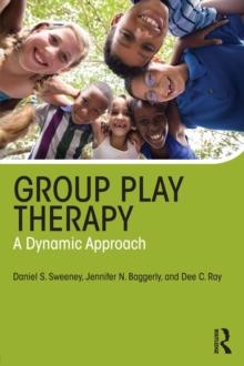 Group Play Therapy : A Dynamic Approach