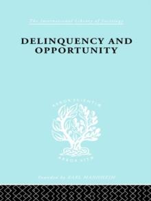 Delinquency and Opportunity : A Study of Delinquent Gangs