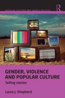 Gender, Violence and Popular Culture : Telling Stories