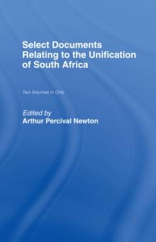 Select Documents Relating to the Unification of South Africa