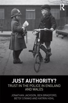 Just Authority? : Trust in the Police in England and Wales