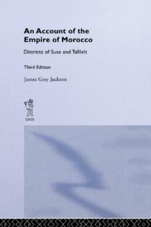 An Account of the Empire of Morocco and the Districts of Suse and Tafilelt