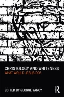 Christology and Whiteness : What Would Jesus Do?