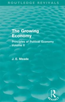 The Growing Economy : Principles of Political Economy Volume II