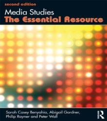 Media Studies : The Essential Resource