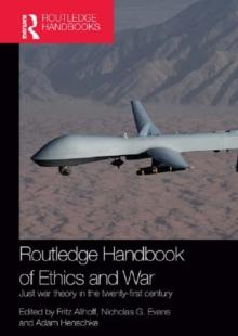 Routledge Handbook of Ethics and War : Just War Theory in the 21st Century