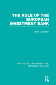 The Role of the European Investment Bank (RLE Banking & Finance)