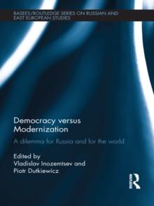 Democracy versus Modernization : A Dilemma for Russia and for the World