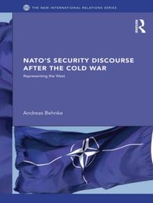 NATO's Security Discourse after the Cold War : Representing the West