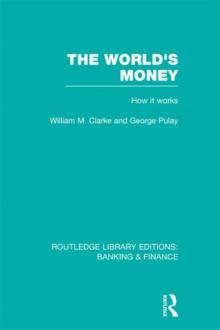 The World's Money (RLE: Banking & Finance)