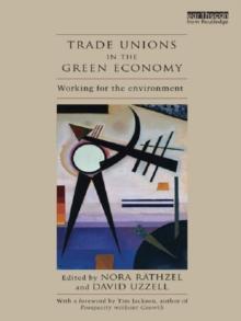 Trade Unions in the Green Economy : Working for the Environment