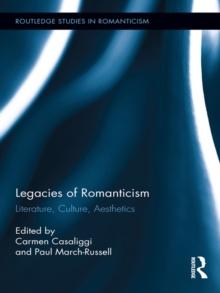 Legacies of Romanticism : Literature, Culture, Aesthetics